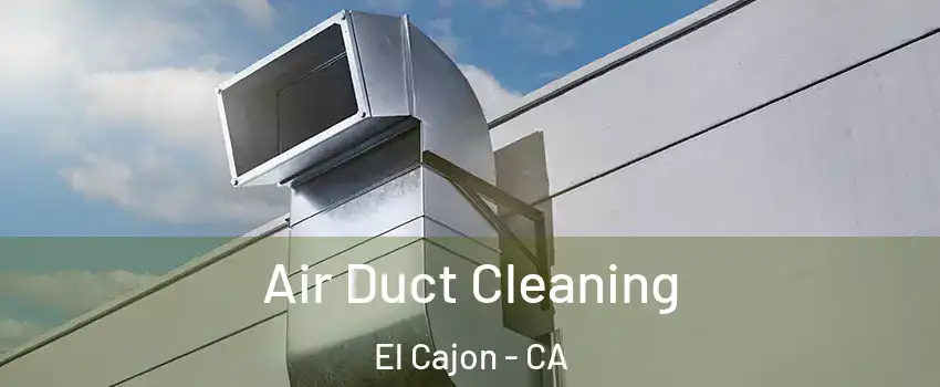 Air Duct Cleaning El Cajon - CA