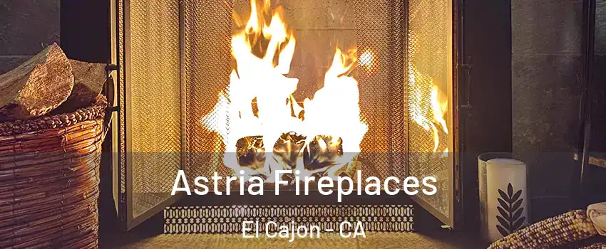 Astria Fireplaces El Cajon - CA