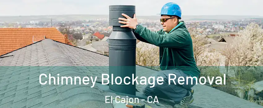 Chimney Blockage Removal El Cajon - CA