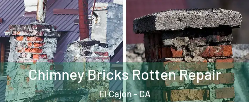 Chimney Bricks Rotten Repair El Cajon - CA