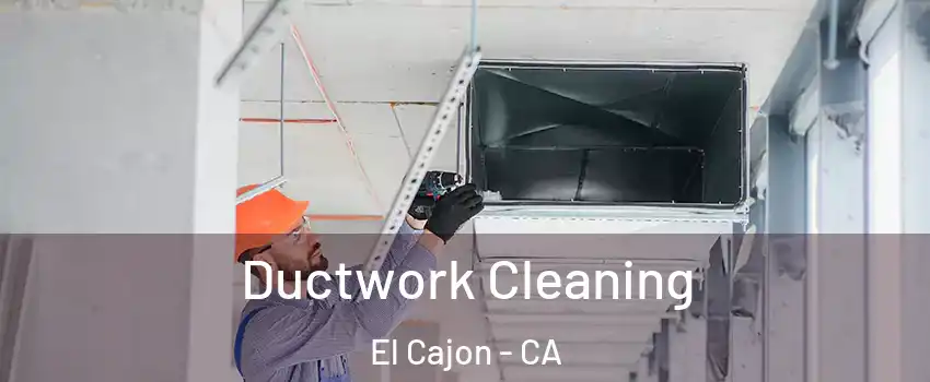 Ductwork Cleaning El Cajon - CA