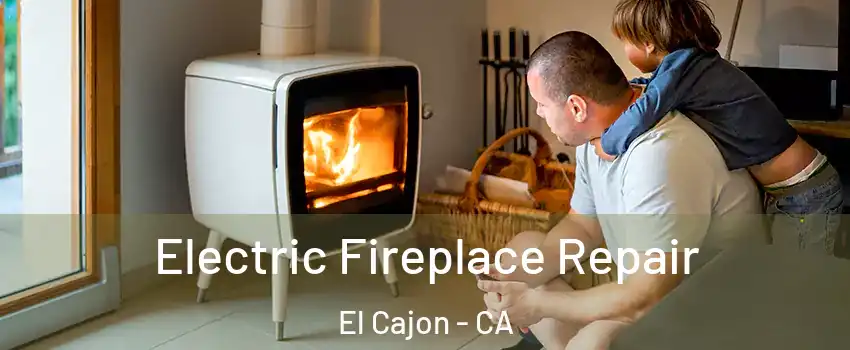 Electric Fireplace Repair El Cajon - CA