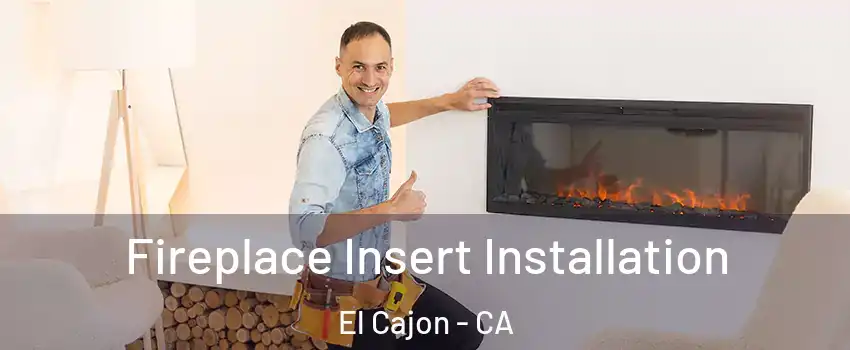 Fireplace Insert Installation El Cajon - CA