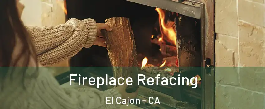 Fireplace Refacing El Cajon - CA