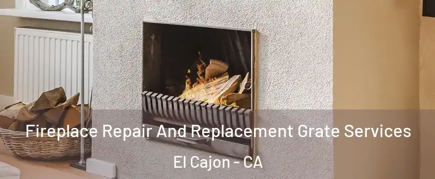 Fireplace Repair And Replacement Grate Services El Cajon - CA