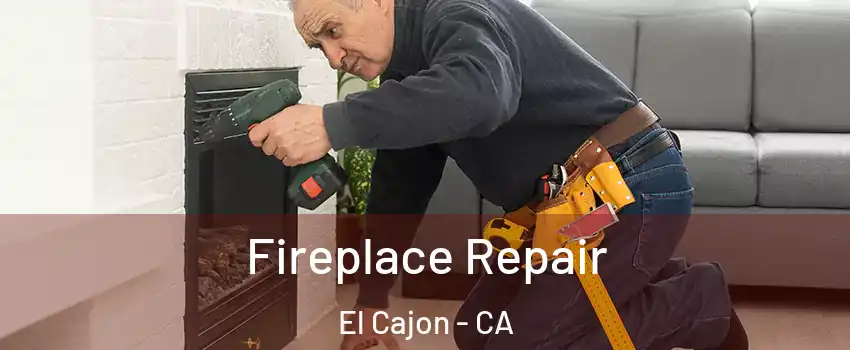 Fireplace Repair El Cajon - CA