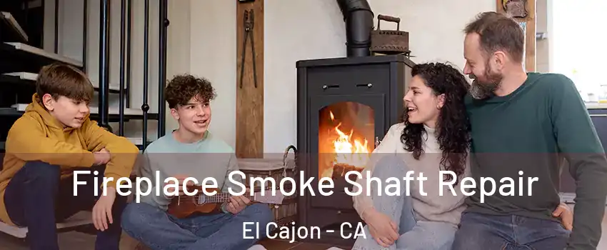 Fireplace Smoke Shaft Repair El Cajon - CA