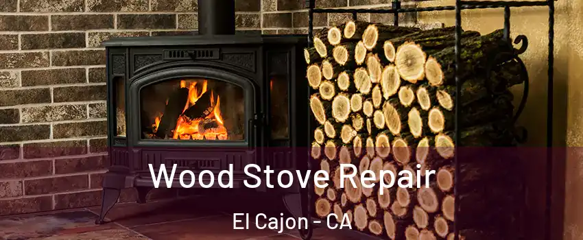 Wood Stove Repair El Cajon - CA